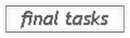 final tasks